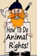 Animal Rights Howto