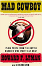 Book Title: Mad Cowboy: Plain Truth From The Cattle Rancher Who Won't Eat Meat