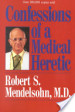 Confessions of a Medical Heretic