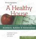 Prescriptions for a Healthy House