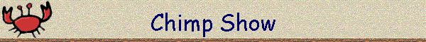 Chimp Show
